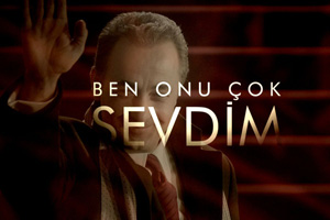 BEN ONU ÇOK SEVDİM